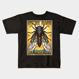 Cicada 2024 Invasion Were Back Not Since 1803 Cicada Kids T-Shirt
